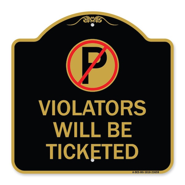 Signmission No Parking Sign Violators Will Ticketed, Black & Gold Aluminum Sign, 18" x 18", BG-1818-23659 A-DES-BG-1818-23659 - main